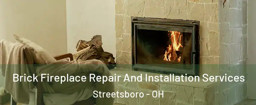  Brick Fireplace Repair And Installation Services Streetsboro - OH