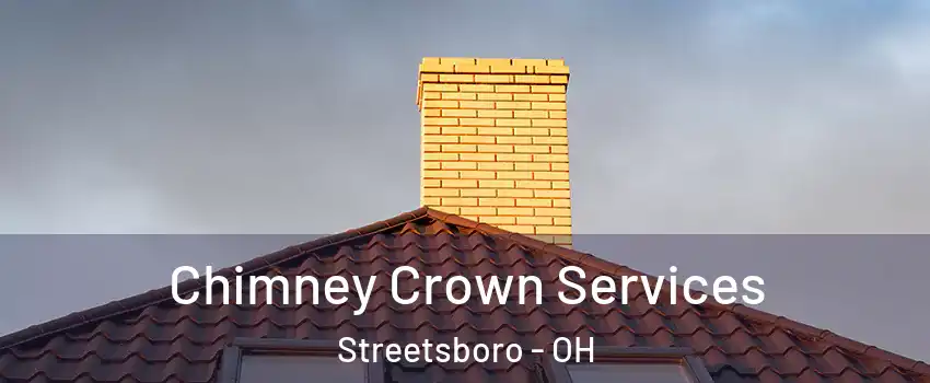  Chimney Crown Services Streetsboro - OH