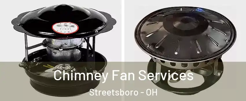  Chimney Fan Services Streetsboro - OH