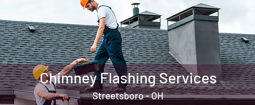  Chimney Flashing Services Streetsboro - OH