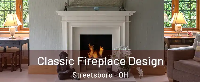  Classic Fireplace Design Streetsboro - OH