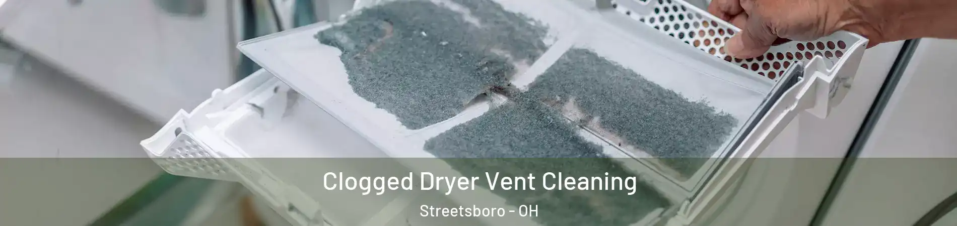  Clogged Dryer Vent Cleaning Streetsboro - OH