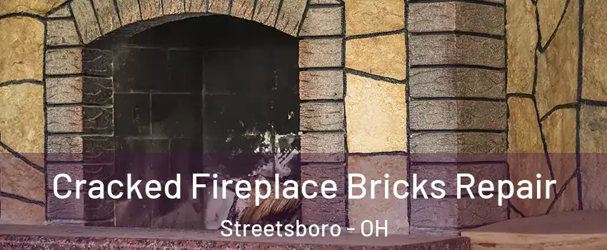  Cracked Fireplace Bricks Repair Streetsboro - OH