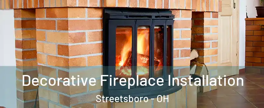  Decorative Fireplace Installation Streetsboro - OH