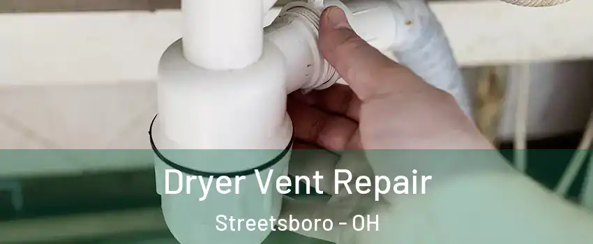  Dryer Vent Repair Streetsboro - OH
