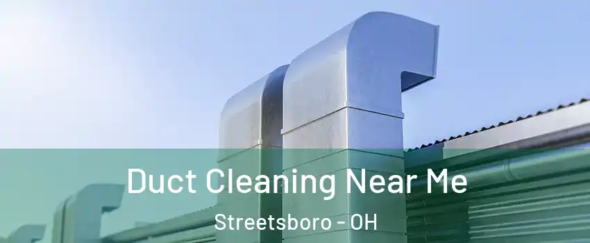  Duct Cleaning Near Me Streetsboro - OH