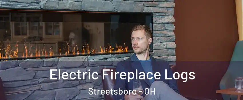  Electric Fireplace Logs Streetsboro - OH