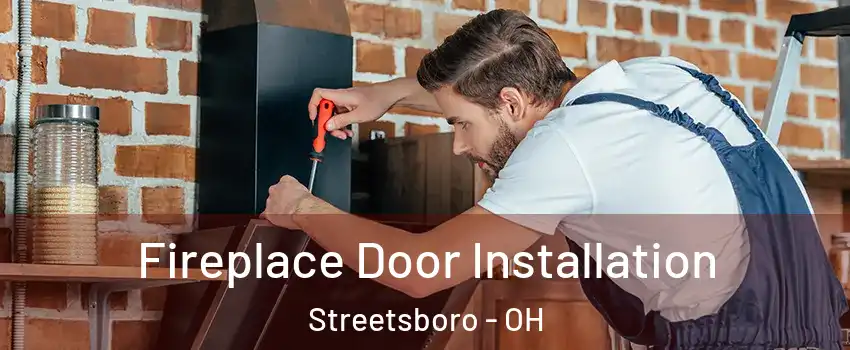  Fireplace Door Installation Streetsboro - OH