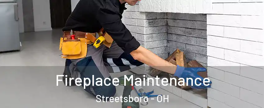 Fireplace Maintenance Streetsboro - OH