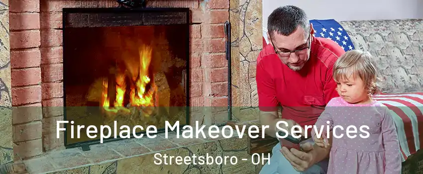  Fireplace Makeover Services Streetsboro - OH