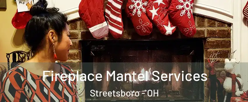  Fireplace Mantel Services Streetsboro - OH