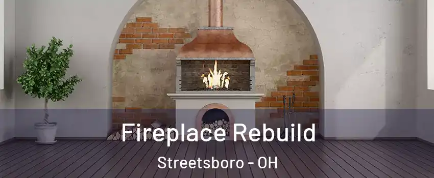 Fireplace Rebuild Streetsboro - OH