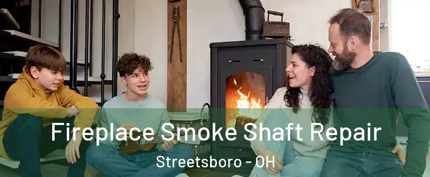  Fireplace Smoke Shaft Repair Streetsboro - OH