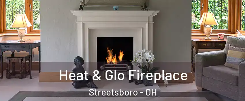  Heat & Glo Fireplace Streetsboro - OH