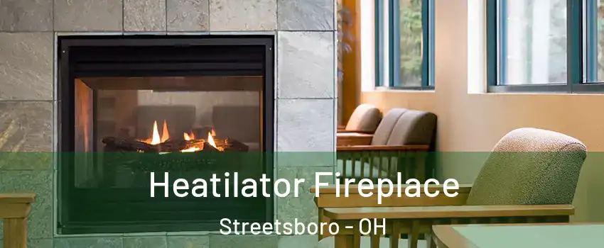  Heatilator Fireplace Streetsboro - OH
