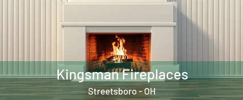  Kingsman Fireplaces Streetsboro - OH