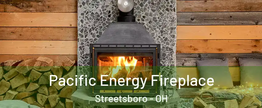  Pacific Energy Fireplace Streetsboro - OH