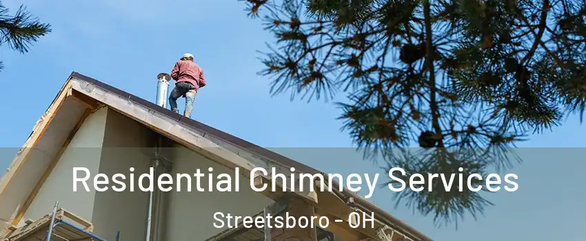  Residential Chimney Services Streetsboro - OH