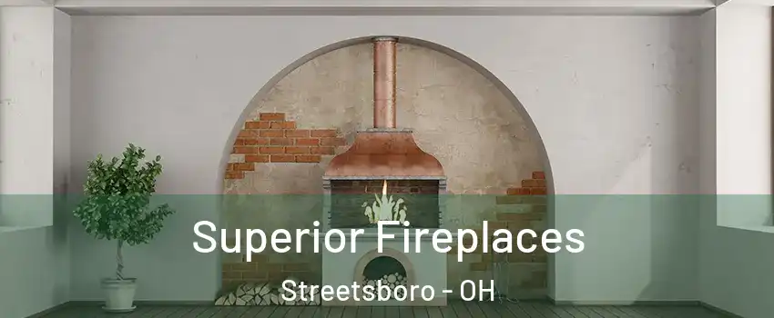  Superior Fireplaces Streetsboro - OH