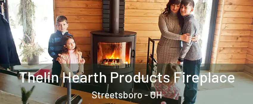  Thelin Hearth Products Fireplace Streetsboro - OH