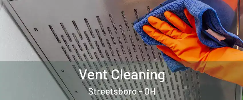  Vent Cleaning Streetsboro - OH