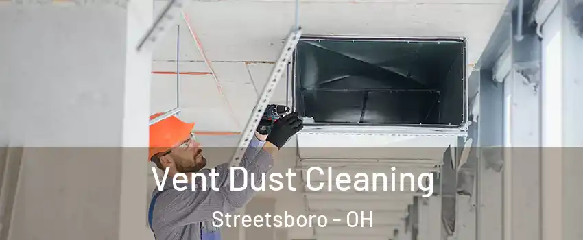  Vent Dust Cleaning Streetsboro - OH