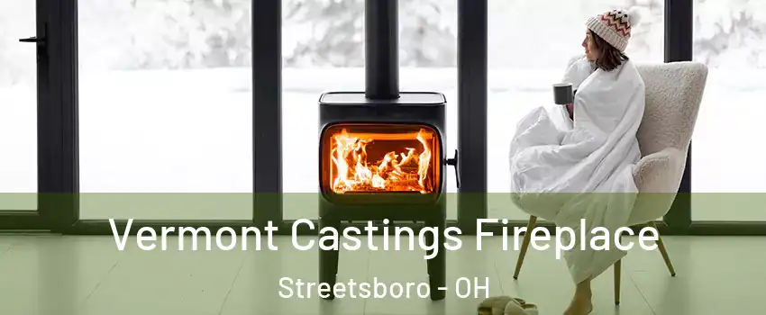  Vermont Castings Fireplace Streetsboro - OH